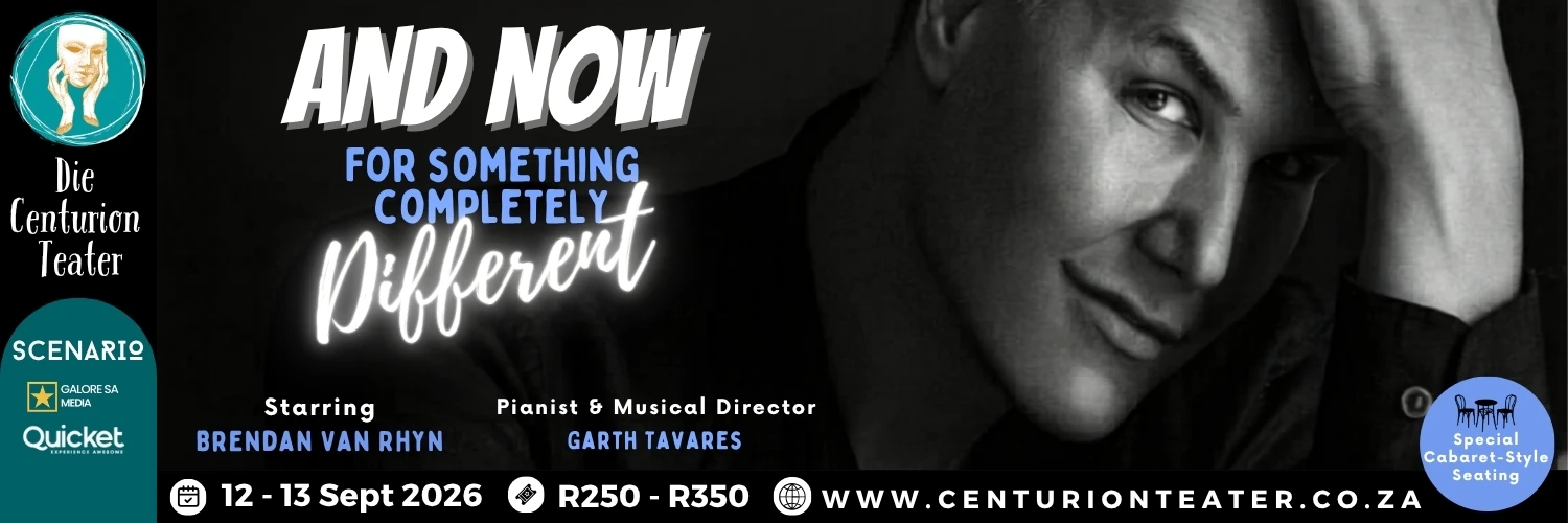 Brendan van Rhyn - And Now for Something Completely Different | Die Centurion Teater