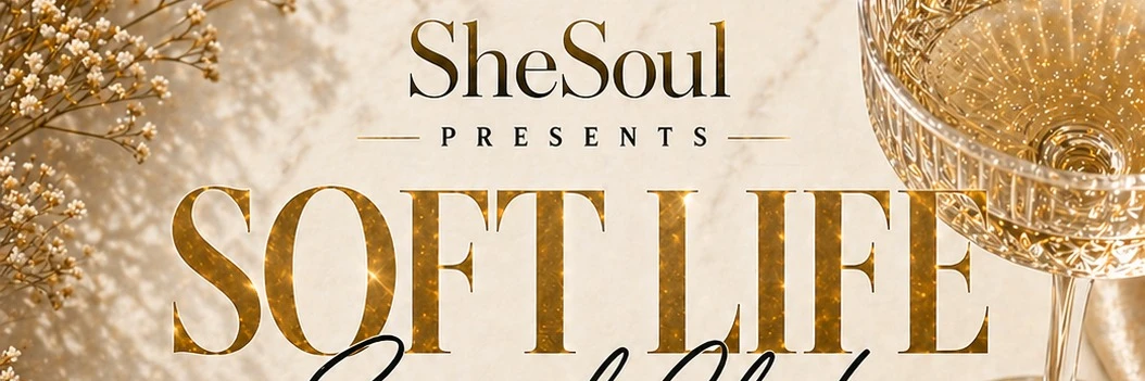 SheSoul: Soft Life Social Club